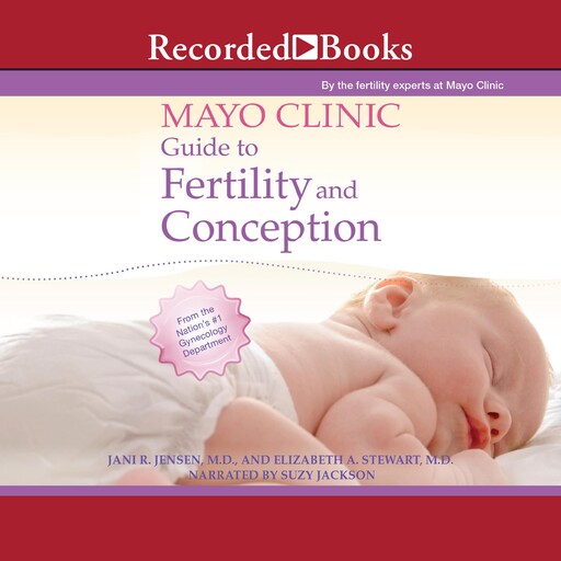 Mayo Clinic Guide to Fertility and Conception, Elizabeth Stewart, Jani R. Jensen