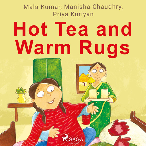 Hot Tea and Warm Rugs, Manisha Chaudhry, Mala Kumar, Priya Kuriyan