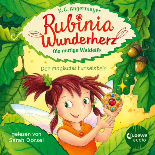 Rubinia Wunderherz, die mutige Waldelfe (Band 1) - Der magische Funkelstein, Karen Christine Angermayer