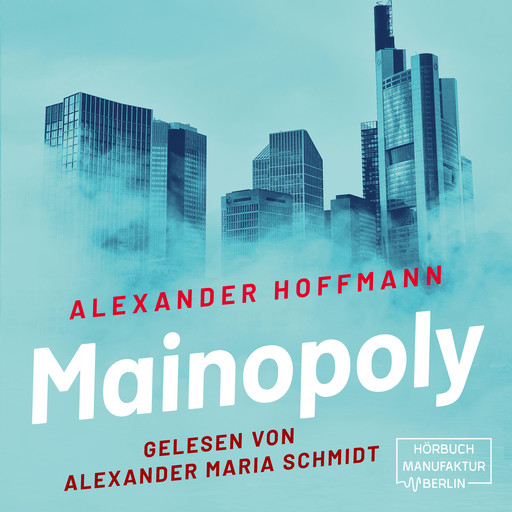 Mainopoly (ungekürzt), Alexander Hoffmann