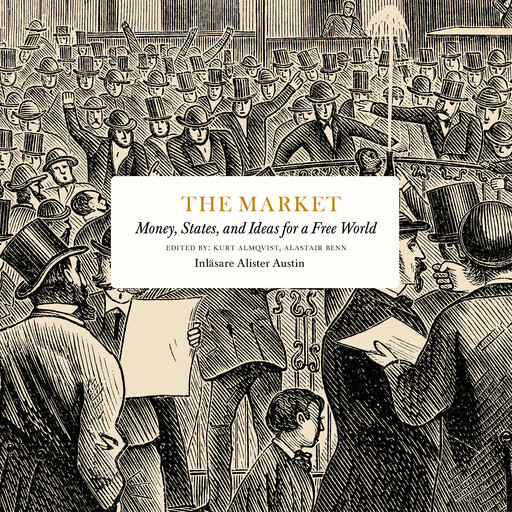The Market, David Abulafia, Gavin Francis, Magnus Henrekson, William Inboden, Edward Chancellor, Marie Daouda, Ali Ansari, David Butterfield, Nicklas Berild Lundblad, Richard Bratby, Mary Bridges, Caroline Burt, Ulrike Franke, Shashank Joshi, Kwasi Kwarten