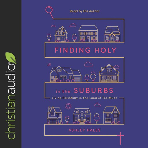 Finding Holy in the Suburbs, Ashley Hales