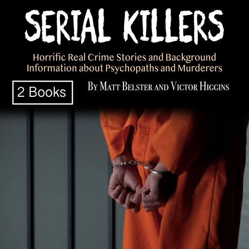 Serial Killers, Victor Higgins, Matt Belster