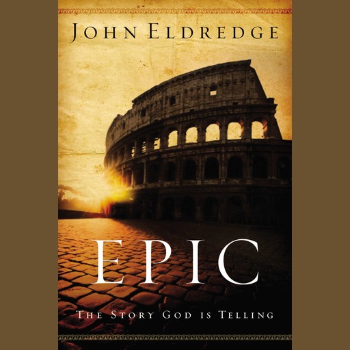Epic, John Eldredge