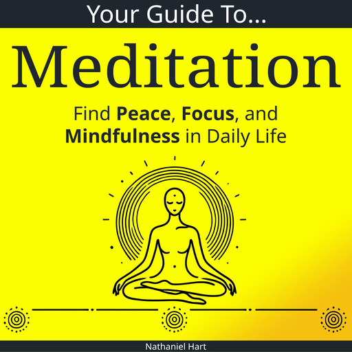 Your Guide to Meditation, Nathaniel Hart