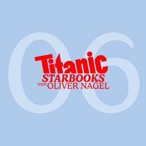 TiTANIC Starbooks von Oliver Nagel, Folge 6: Giulia Siegel - Engel, Oliver Nagel