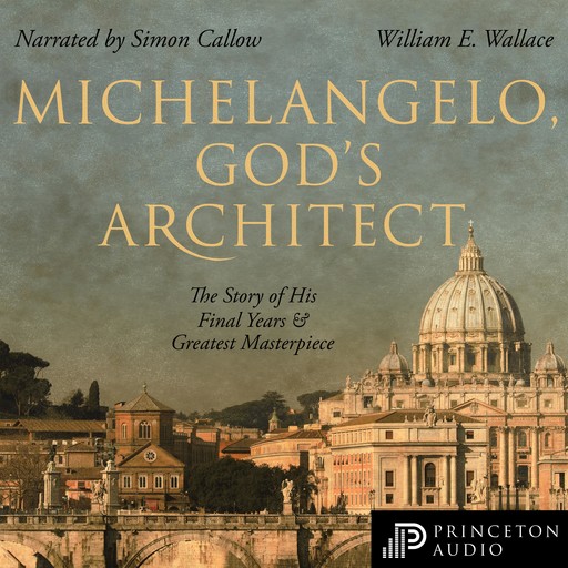 Michelangelo, God's Architect, William Wallace
