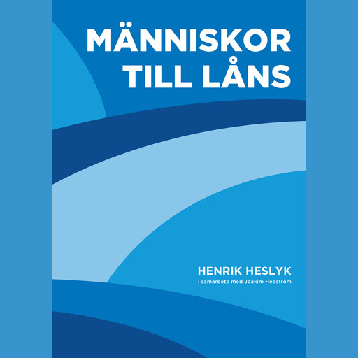 Människor till låns, Joakim Hedström, Henrik Heslyk