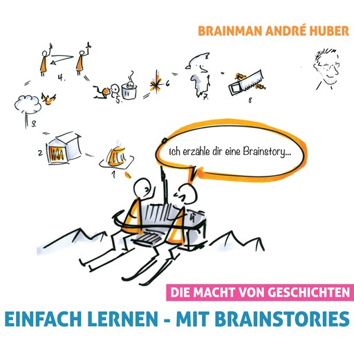 Einfach lernen - Mit Brainstories (Die Macht von Geschichten), André Huber