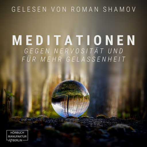 Meditationen gegen Nervosität und für mehr Gelassenheit (ungekürzt), Anna Scheinfrei