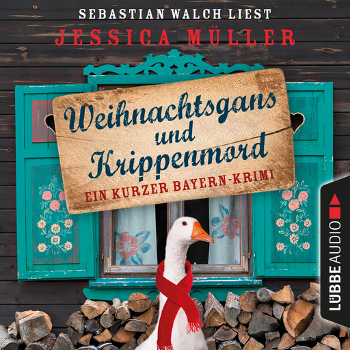 Hauptkommissar Hirschberg, Sonderband: Weihnachtsgans und Krippenmord - Ein kurzer Bayern-Krimi (Ungekürzt), Jessica Müller