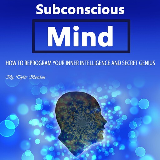 Subconscious Mind, Tyler Bordan