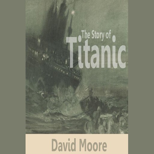 The Story of Titanic, David Moore
