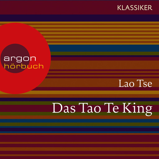 Das Tao Te King - Worte der Weisheit (Szenische Lesung), Lao Tse