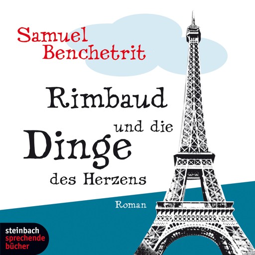 Rimbaud und die Dinge des Herzens (Gekürzt), Samuel Benchetrit