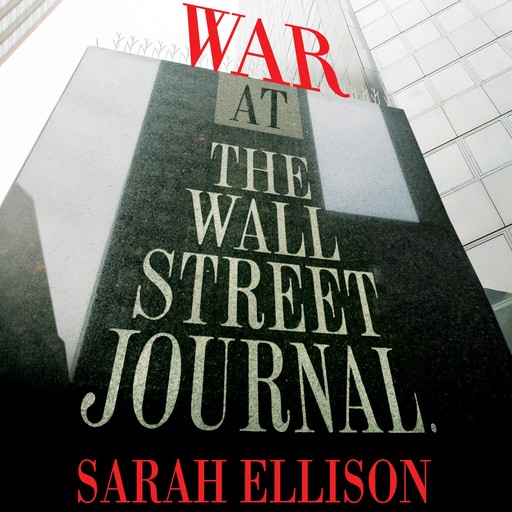 War at the Wall Street Journal, Sarah Ellison