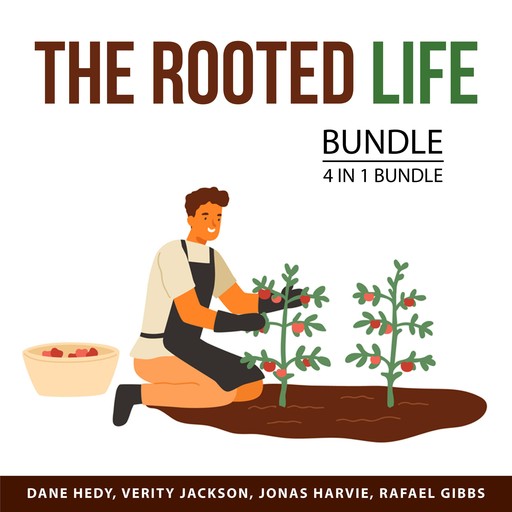 The Rooted Life Bundle, 4 in 1 Bundle, Rafael Gibbs, Jonas Harvie, Verity Jackson, Dane Hedy