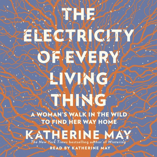 The Electricity of Every Living Thing, Katherine May