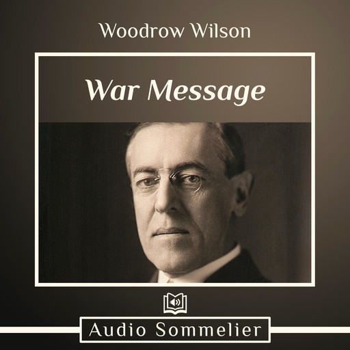 War Message, Woodrow Wilson
