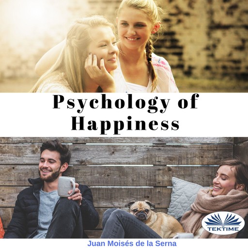 Psychology of Happiness, Juan Moisés De La Serna