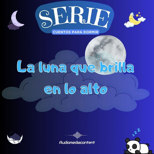 La luna que brilla en lo alto - Cuentos para dormir, Cuento 22, Guillermo Delgado
