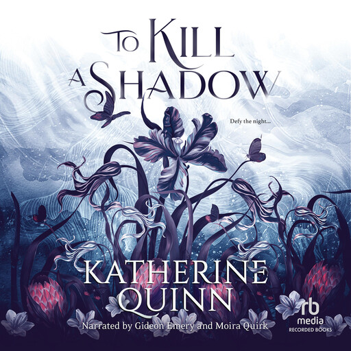 To Kill a Shadow, Katherine Quinn