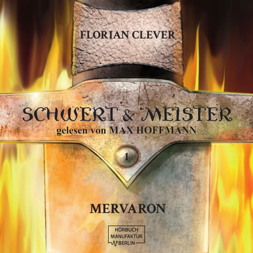 Mervaron - Schwert & Meister, Band 1 (ungekürzt), Florian Clever