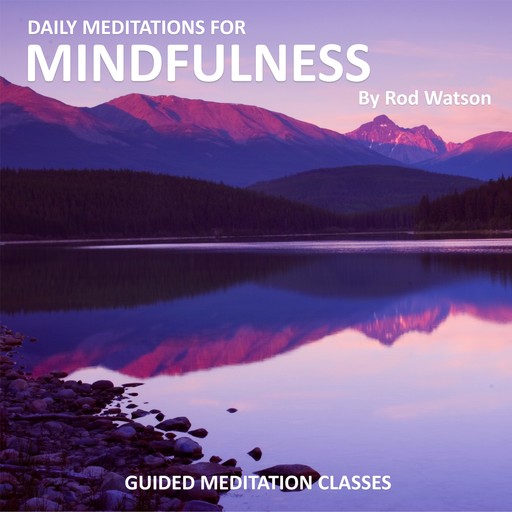 Daily Meditations for Mindfulness by Rod Watson, Rod Watson