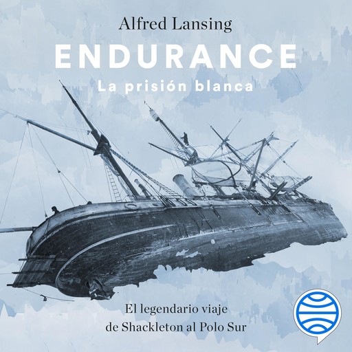 Endurance. La prisión blanca, Alfred Lansing