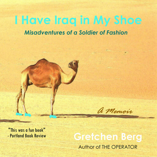 I Have Iraq in My Shoe, Gretchen Berg