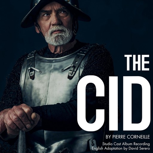 The Cid (Le Cid) by Pierre Corneille, Pierre Corneille, David Serero