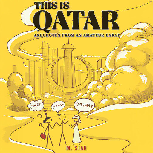 This Is Qatar: Anecdotes from an Amateur Expat, Star
