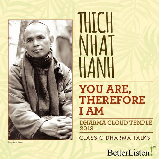 You Are, Therefore I Am, Thich Nhat Hanh
