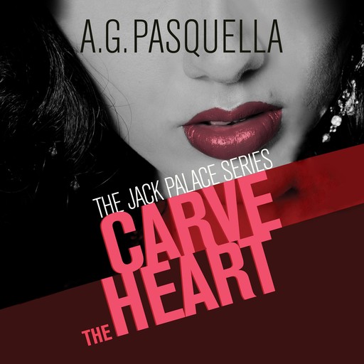Carve the Heart, A.G. Pasquella