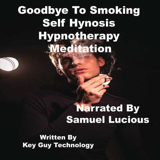 Goodbye To Smoking Self Hypnosis Hypnotherapy Meditation, Key Guy Technology