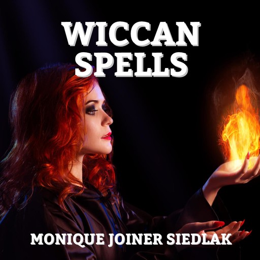 Wiccan Spells, Monique Joiner Siedlak