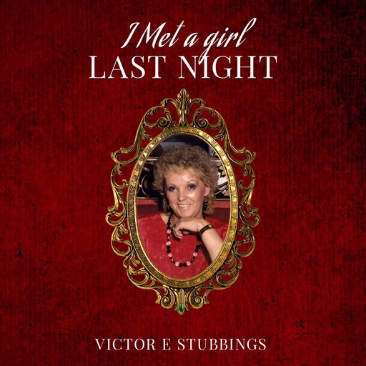 I Met A Girl Last Night, Victor E Stubbings