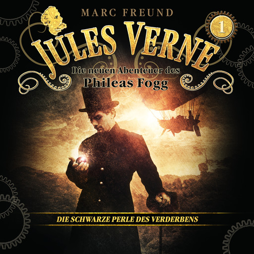 Die neuen Hörbuch-Abenteuer des Phileas Fogg, Folge 1: Die schwarze Perle des Verderbens, Jules Verne, Marc Freund