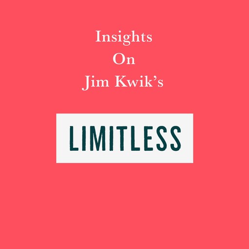 Insights on Jim Kwik’s Limitless, Swift Reads