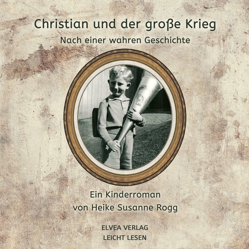 Christian und der große Krieg, Heike Susanne Rogg