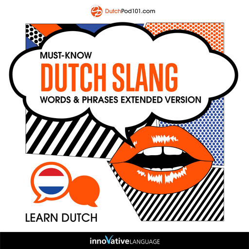 Learn Dutch: Must-Know Dutch Slang Words & Phrases, Innovative Language Learning, DutchPod101.com