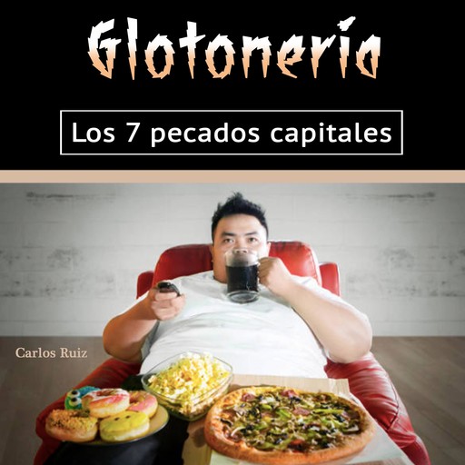 Glotonería, Carlos Ruiz