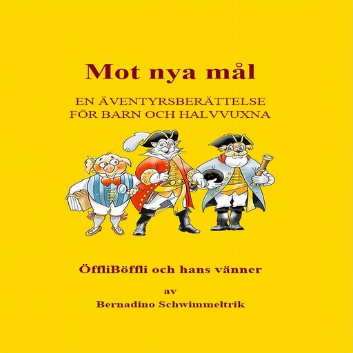 Mot Nya Mål, Bernadino Schwimmeltrik