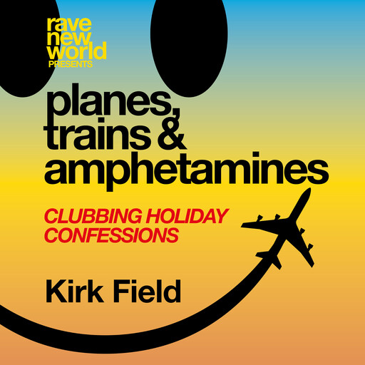 planes, trains & amphetamines, Kirk Field