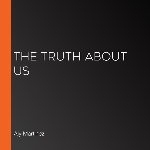 The Truth About Us, Aly Martinez