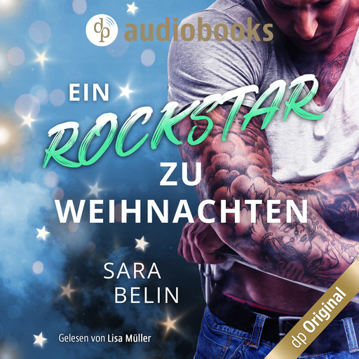 Ein Rockstar zu Weihnachten - Rockstar Crush-Reihe - Eine Weihnachtsnovelle, Band 3 (Ungekürzt), Sara Belin