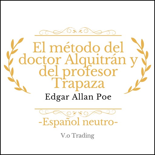 El método del doctor Alquitrán y del profesor Trapaza, Edgar Allan Poe
