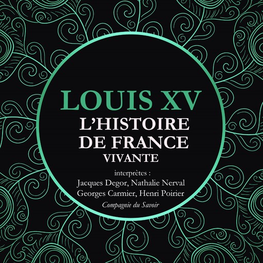L'Histoire de France Vivante - Louis XV, Frédéric Nort
