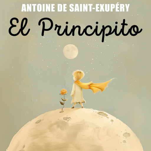 El Principito / The Little Prince (Spanish Edition), Antoine de Saint-Exupery