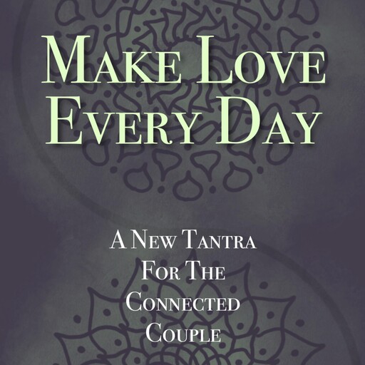 Make Love Every Day, Kathryn ColleenRMT